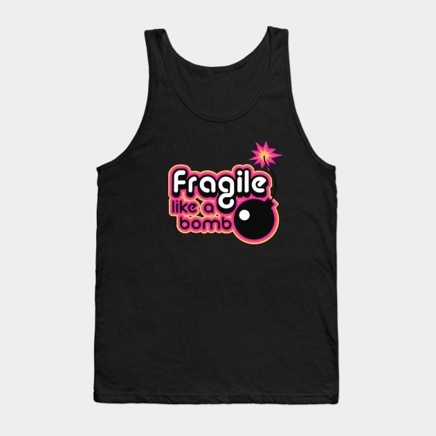 fragile like a bomb pink Tank Top by weilertsen